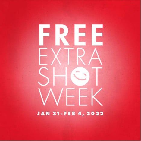 Free extra shot week Jan 31 - Feb 4, 2022